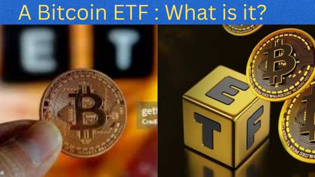 A Bitcoin ETF: What is it?